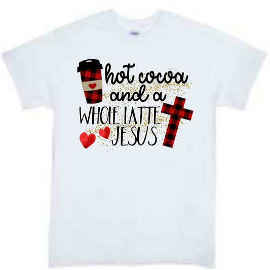 Hot Coco & a whole Latte Jesus Christmas Boys Shirt Girls Shirt Ladies Shirt Mens Shirt
