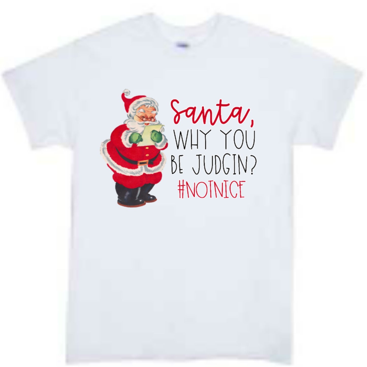 Santa Why you be judgin Christmas Boys Shirt Girls Shirt Ladies Shirt Mens Shirt