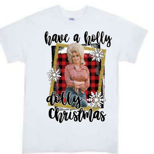 Have a Holly Dolly Christmas Boys Shirt Girls Shirt Ladies Shirt Mens Shirt