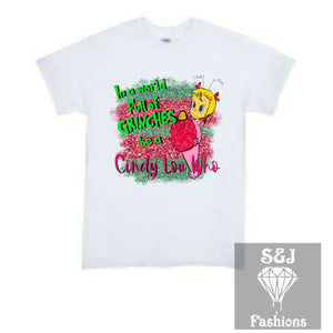 In a world full of grinches be a cindy lou Boys Shirt Girls Shirt Ladies Shirt Mens Shirt