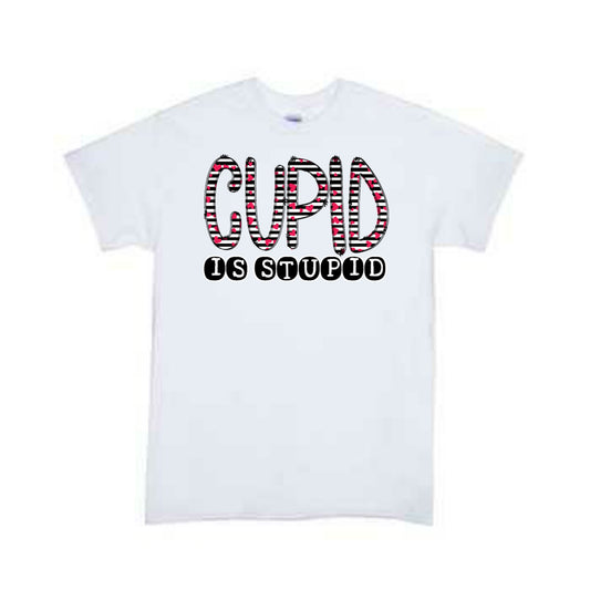 Cupid Is Stupid Valentines Boys Shirt Girls Shirt Ladies Shirt Mens Shirt