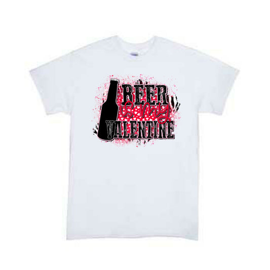 Beer is my Valentine Ladies Shirt Valentines