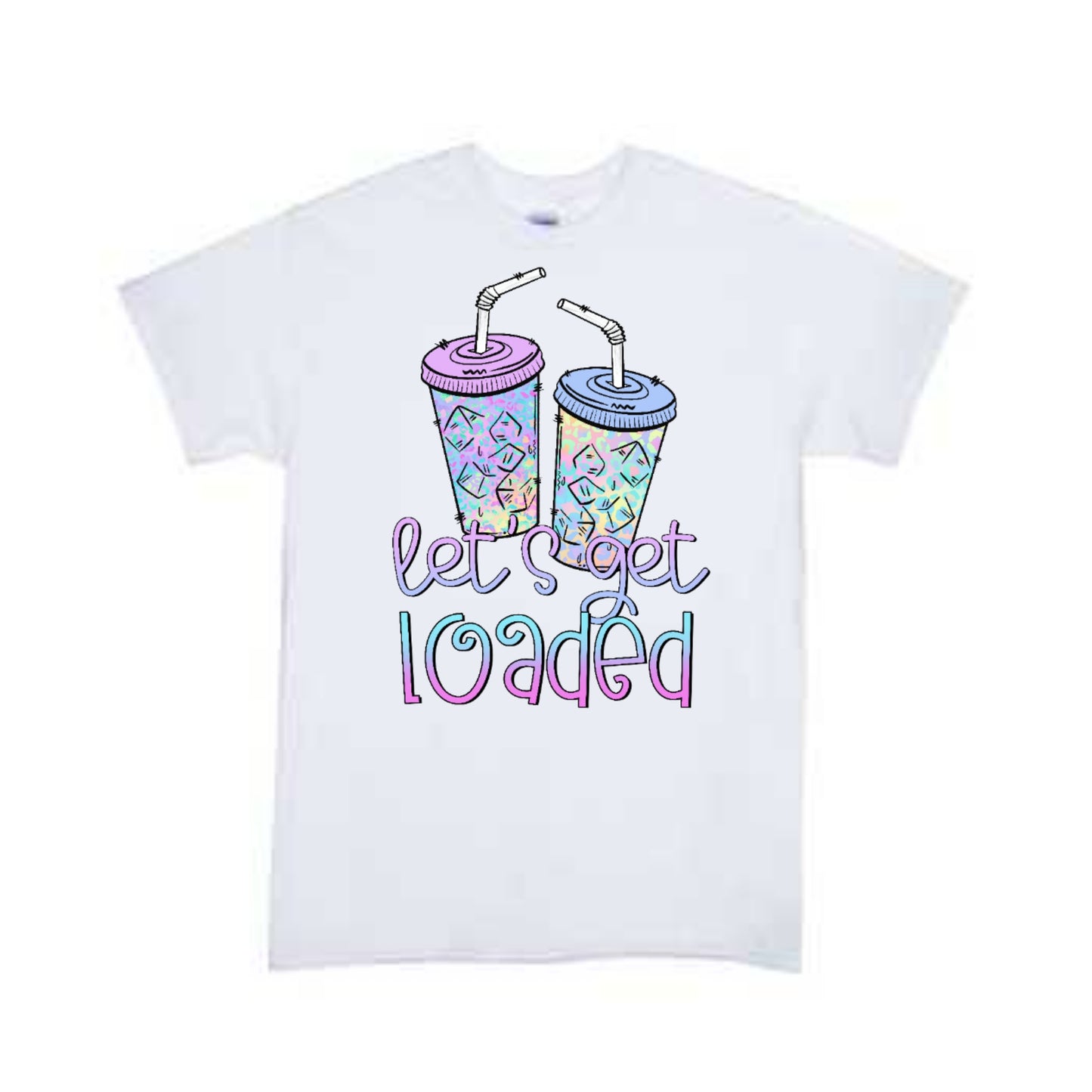 Let's Get Loaded Ladies Shirt