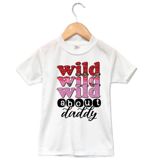 Wild About Daddy Valentines Girls Shirt