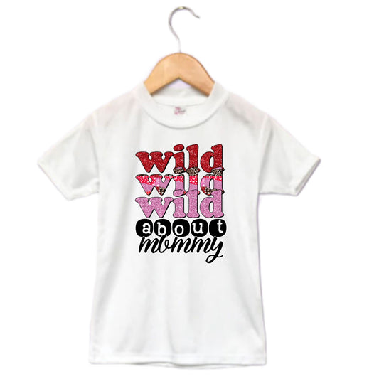 Wild About Mommy Valentines Girls Shirt