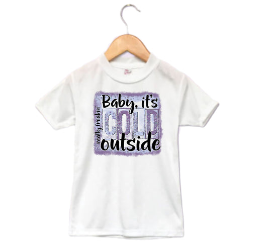 Baby its cold outside Christmas Boys Shirt Girls Shirt Ladies Shirt Mens Shirt