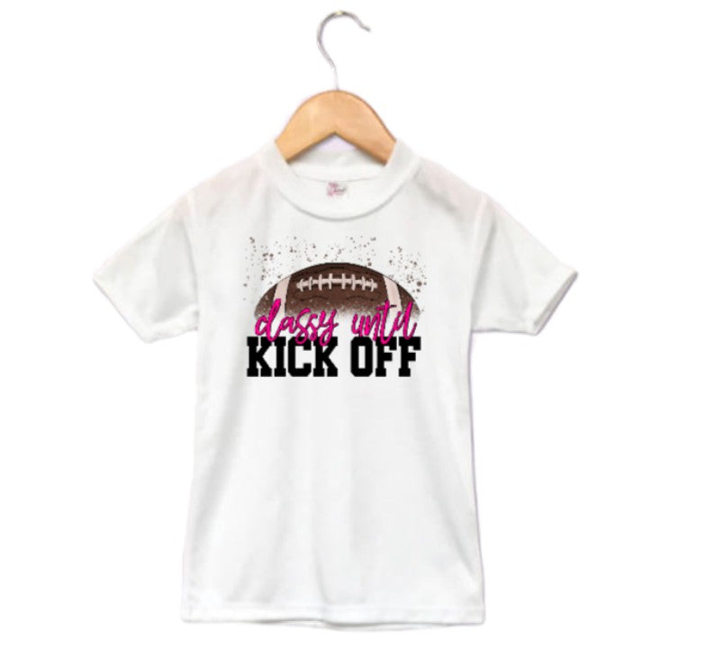 Classy Until Kick off Football Girls Shirt Ladies Shirt
