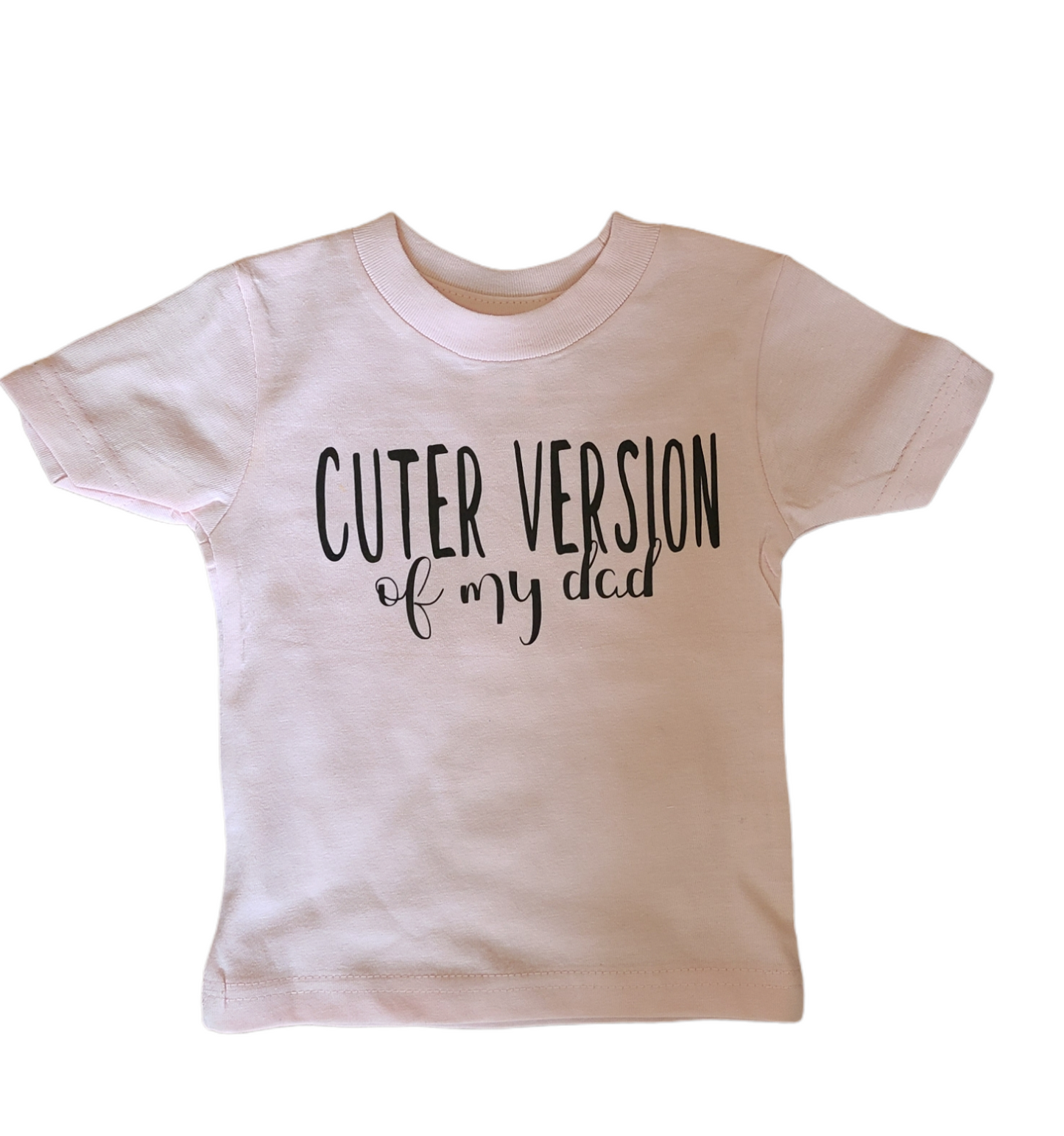 Cuter Version of my dad Girls Shirt