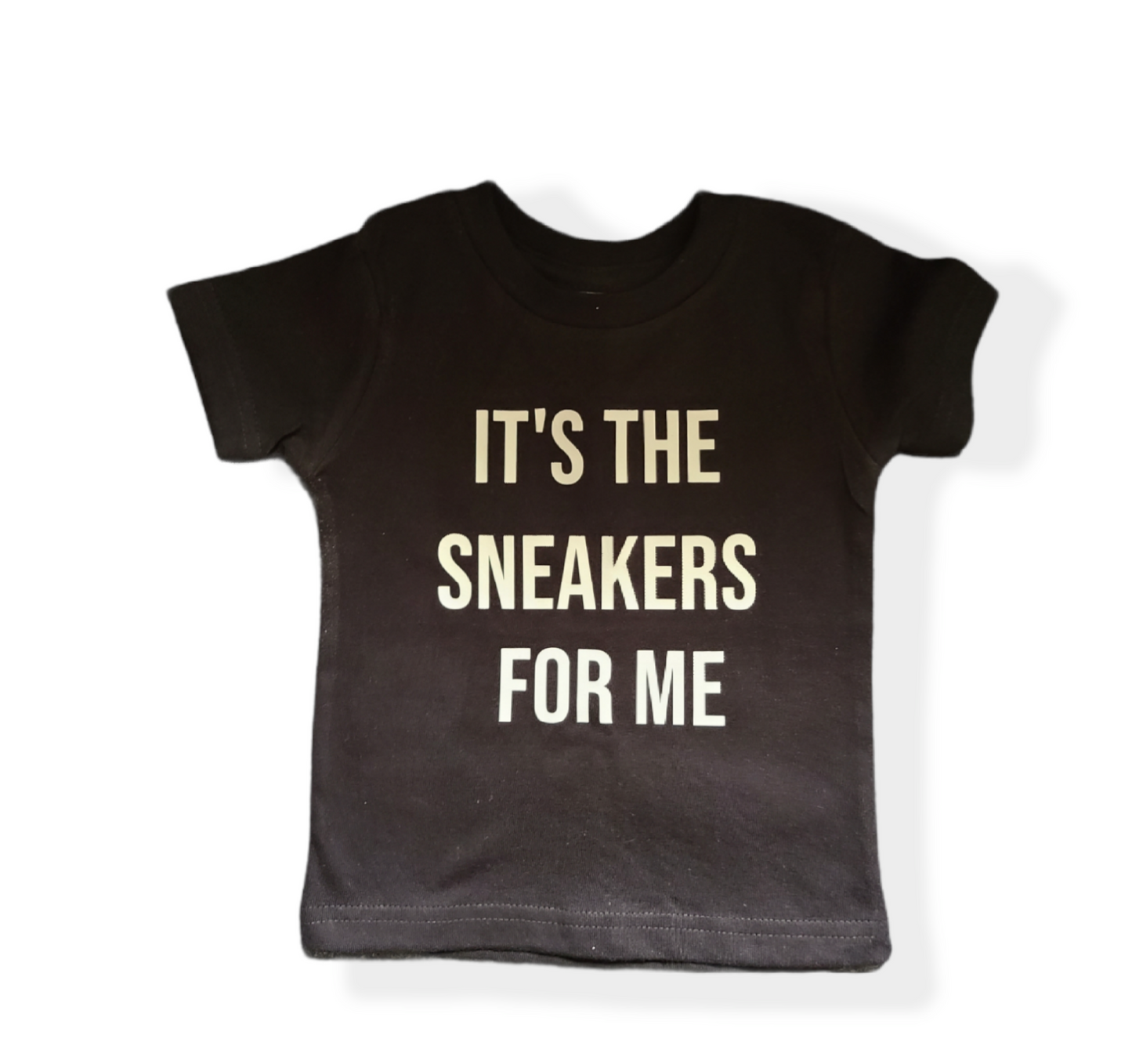 Its the Sneakers for me Shirt Girls Shirt Boys Shirt Adults Shirt Ladies Shirt Mens Shirt
