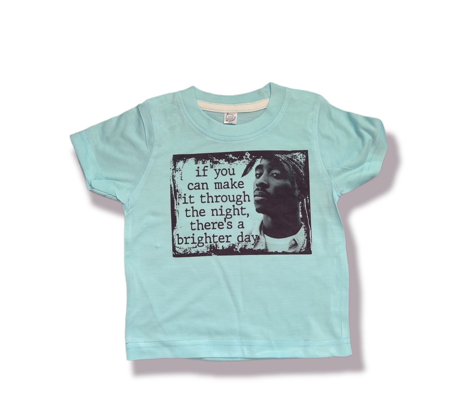 Brighter Days Tupac Girls Shirt Boys Shirt Ladies Shirt Mens Shirt