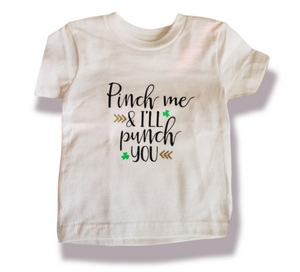 Pinch Me I'll Pinch You St. Patrick's Boy Shirt Girls Shirt