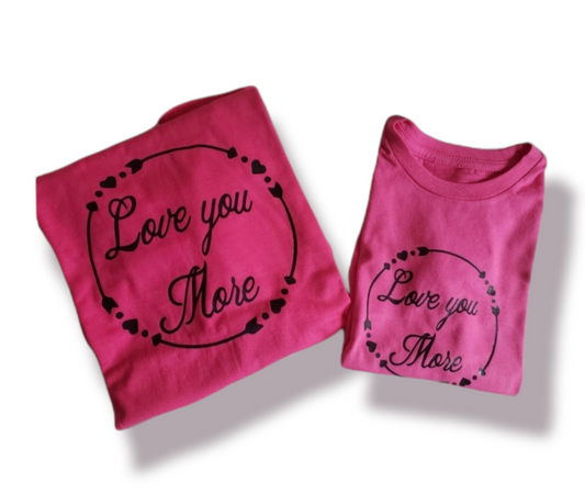 Mommy & Me Love You More Valentines Girls Shirt Ladies Shirt