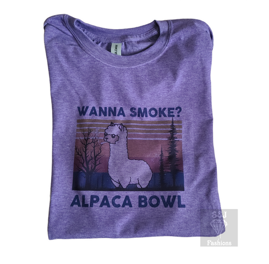 Wanna Smoke? Alpaca Bowl Ladies Shirt