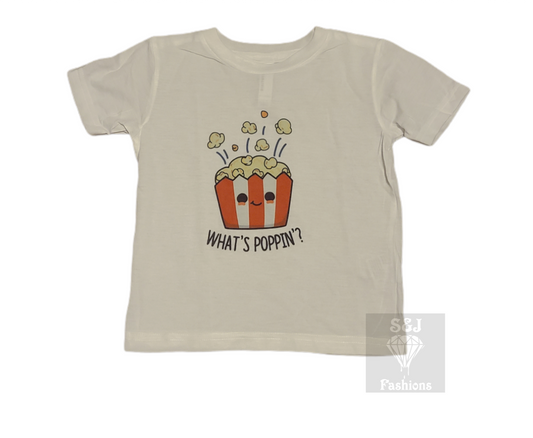 What's Poppin Boys Shirt Girls Shirt Ladies Shirt Mens Shirt