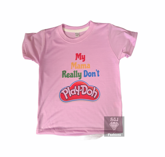 My Mama Don't Really Play-Doh Boys Shirt Girls Shirt