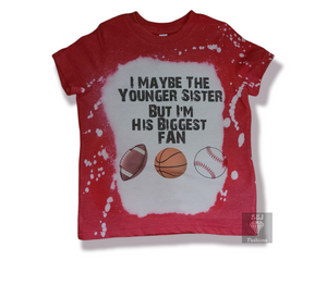 I Maybe The Younger Sister but I'm his biggest fan Girls Shirt