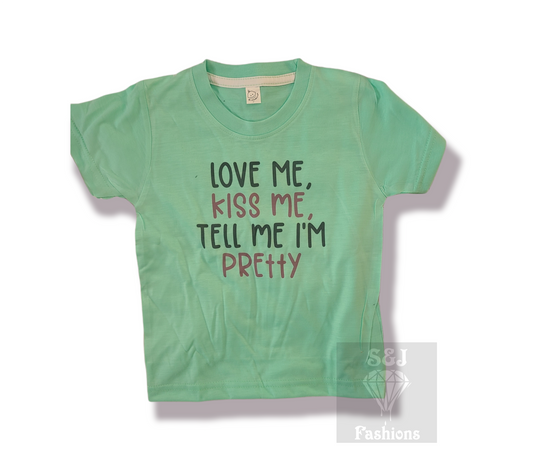 Love Me Kiss Ne Tell Me I'm Pretty Valentine's Girls Shirt