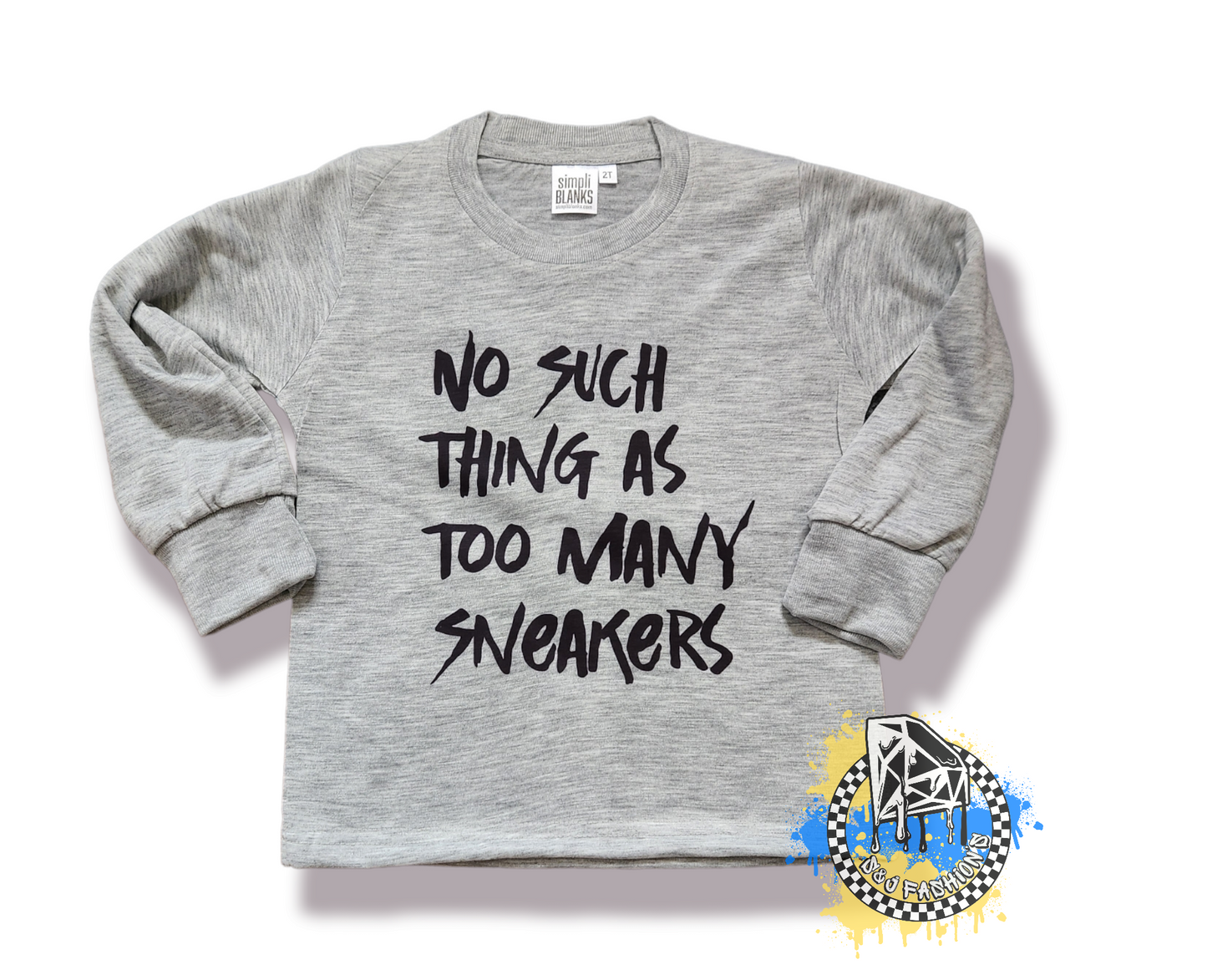 No Such Thing As Too Many Sneakers Boys Shirt Girls Shirt Ladies Shirt Mens Shirt