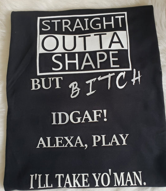 Straight Outta Shape Ladies Shirt