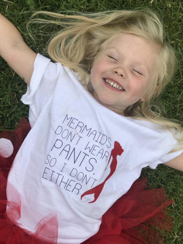 Mermaids don't wear pants either do I Girls Shirt