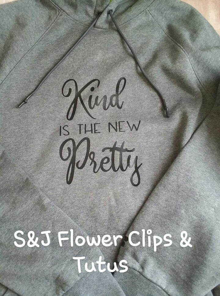 Kind Is The New Pretty Adult Hoodies Ladies Shirt