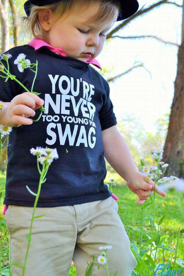 You're Never Too Young for Swag Boys Shirt Girls Shirt